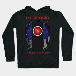 I'm Afraid I Can't Do That Funny Halloween Design Hoodie